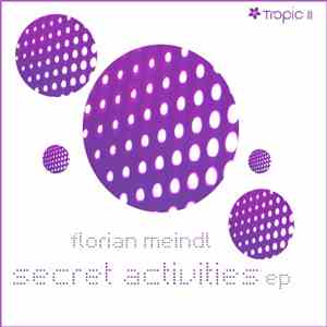 Florian Meindl - Secret Activities EP flac download