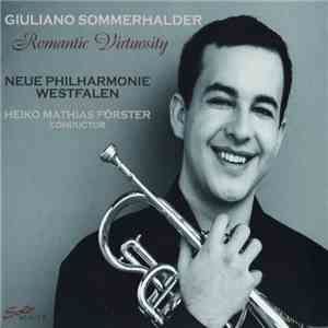 Giuliano Sommerhalder - Neue Philharmonie Westfalen, Heiko Mathias Förster - Romantic Virtuosity flac download