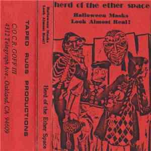 Herd Of The Ether Space - Halloween Masks Look Almost Real! flac download