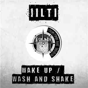 Iilti - Wake Up / Wash And Shake flac download