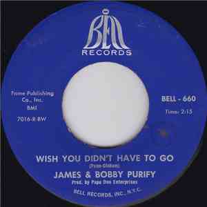 James & Bobby Purify - Wish You Didn't Have To Go / You Can't Keep A Good Man Down flac download
