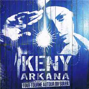 Keny Arkana - Tout Tourne Autour Du Soleil flac download