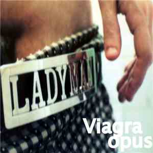 Ladyman - Viagra Opus flac download