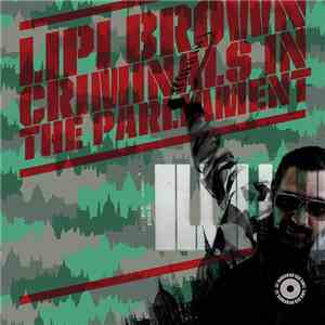 Lipi Brown - Criminals In The Parliament flac download