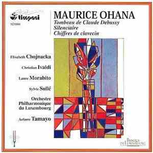 Maurice Ohana - Tombeau De Claude Debussy - Silenciaire - Chiffres De Clavecin flac download
