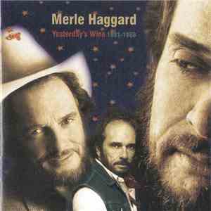 Merle Haggard - Yesterday's Wine 1981-1988 flac download