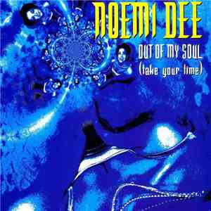 Noemi Dee - Out Of My Soul (Take Your Time) flac download