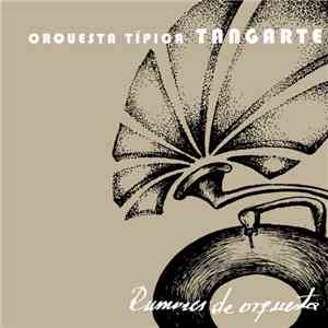 Orquesta Típica Tangarte - Rumores de Orquesta flac download