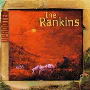 The Rankins - Uprooted flac download