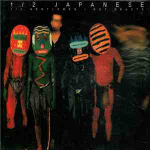 1/2 Japanese - 1/2 Gentlemen / Not Beasts flac download