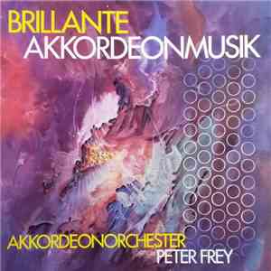Akkordeonorchester Peter Frey - Brillante Akkordeonmusik flac download