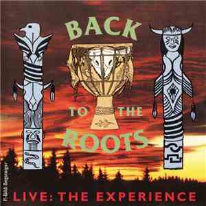 Back To The Roots - Live: The Experience flac download