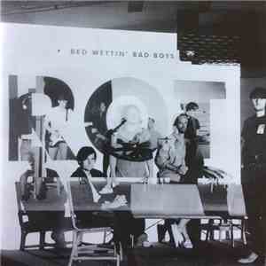 Bed Wettin' Bad Boys - Rot flac download