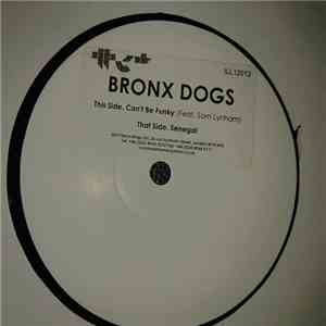 Bronx Dogs - Can't Be Funky flac download
