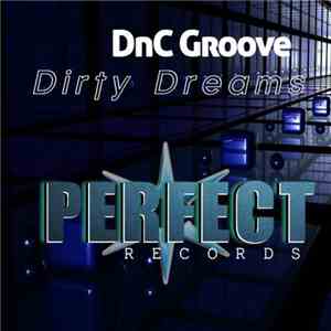 DnC Groove - Dirty Dreams flac download