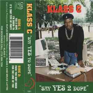 Klass C - Say Yes 2 Dope flac download