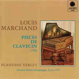 Louis Marchand, Blandine Verlet - Pièces De Clavecin 1702 flac download