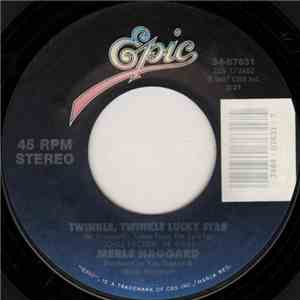 Merle Haggard - Twinkle, Twinkle Lucky Star / I Don't Have Any Love Around flac download