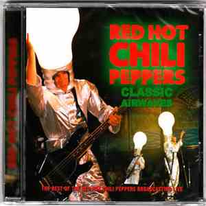 Red Hot Chili Peppers - Classic Airwaves flac download