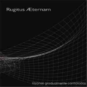 Rugitus Æternam - Visiones Gradualmente Controladas flac download