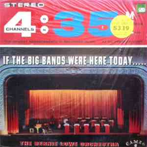The Bernie Lowe Orchestra - If The Big Bands Were Here Today flac download