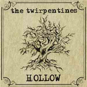 The Twirpentines - Hollow flac download