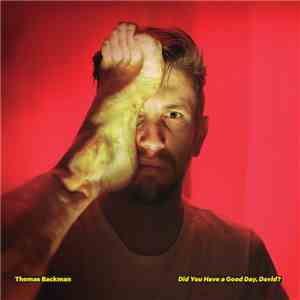 Thomas Backman - Did you have a good day, David? flac download