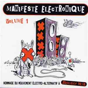 Various - Manifeste Electronique Volume 1 - Hommage Du Mouvement Electro-Alternatif A Bérurier Noir flac download