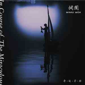 Wang Wen - In Course Of The Miraculous flac download
