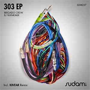 Brigado Crew & Frankimix - 303 EP flac download