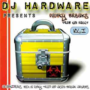 DJ Hardware - Phunky Breaks From The Vault Vol.I flac download