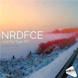 NRDFCE - Just My Type EP flac download