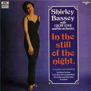 Shirley Bassey With Geoff Love & His Orchestra - In The Still Of The Night flac download