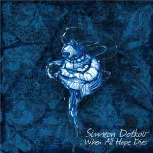 Simeon Dotkov - When All Hope Dies flac download