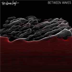 The Album Leaf - Between Waves flac download