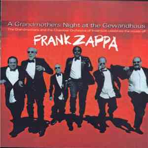 The Grandmothers And The Chamber Orchestra Of Invention - A Grandmothers Night At The Gewandhaus flac download