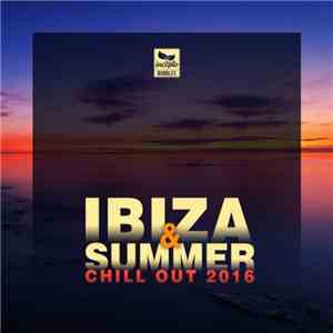 Various - Ibiza & Summer Chill Out 2016 flac download