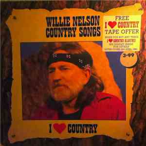 Willie Nelson - I Love Country - Country Songs flac download