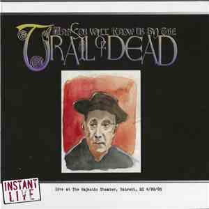 ...And You Will Know Us By The Trail Of Dead - Detroit, MI 4.20.05 flac download