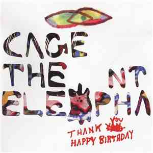 Cage The Elephant - Thank You Happy Birthday flac download