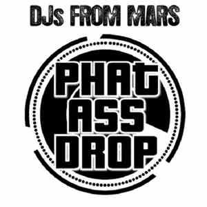 DJs From Mars - Phat Ass Drop flac download