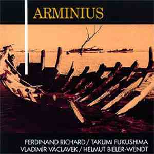 Ferdinand Richard With Vladimír Václavek And Helmut Bieler-Wendt And Takumi Fukushima - Arminius flac download
