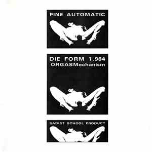 Fine AutomatiC & Die Form - ORGASMechanism flac download