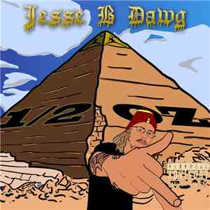 Jesse B Dawg - 1/2 Oz flac download