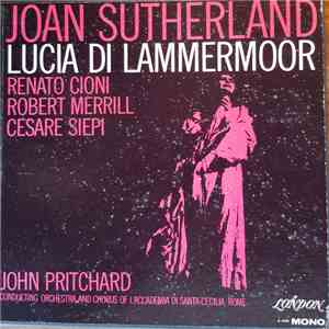 Joan Sutherland, Renato Cioni, Robert Merrill, Cesare Siepi, John Pritchard, The Chorus And Orchestra Of L'Accademia Di Santa Cecilia, Rome - Donizetti: Lucia Di Lammermoor flac download