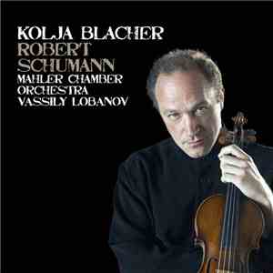 Kolja Blacher - Robert Schumann flac download
