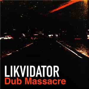 Likvidator - Dub Massacre flac download