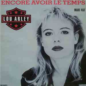 Lou Arley - Encore Avoir Le Temps flac download