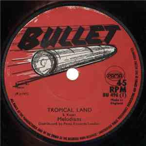 Melodians / Hugh Roy And Slim Smith - Tropical Land / Love I Bring flac download