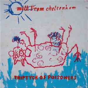 Milk From Cheltenham - Triptych Of Poisoners flac download